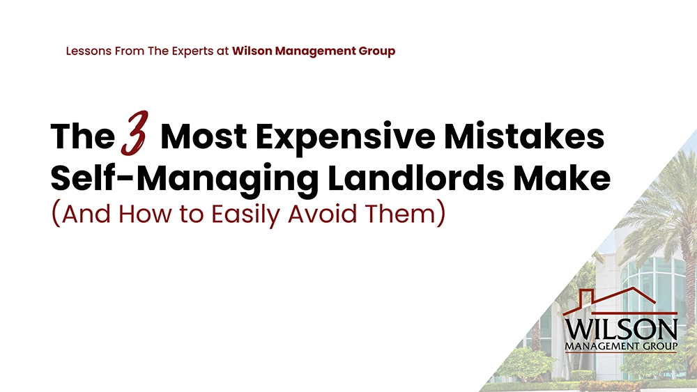 The Three Most Expensive Mistakes Self Managing Landlords Make